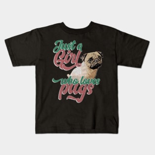 Just A Girl Who Loves Pugs Gift design Kids T-Shirt